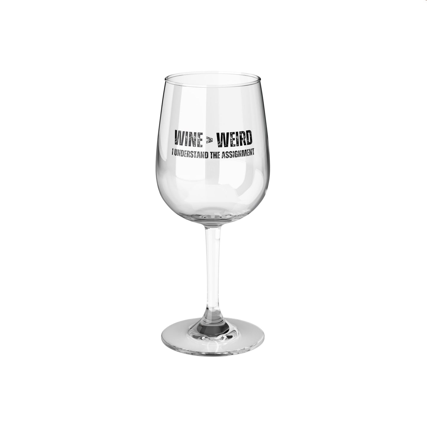 “Wine Over Weird” Wine Glass, 12oz