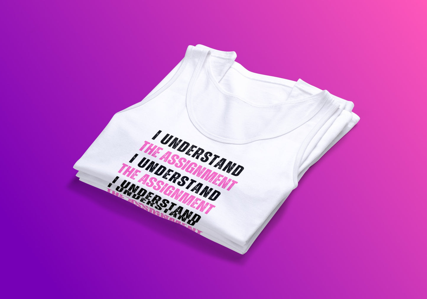 I Understand The Assignment Tank Top