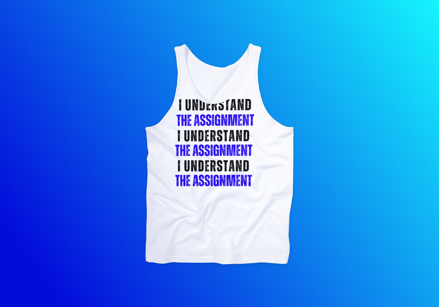 I Understand The Assignment Tank Top