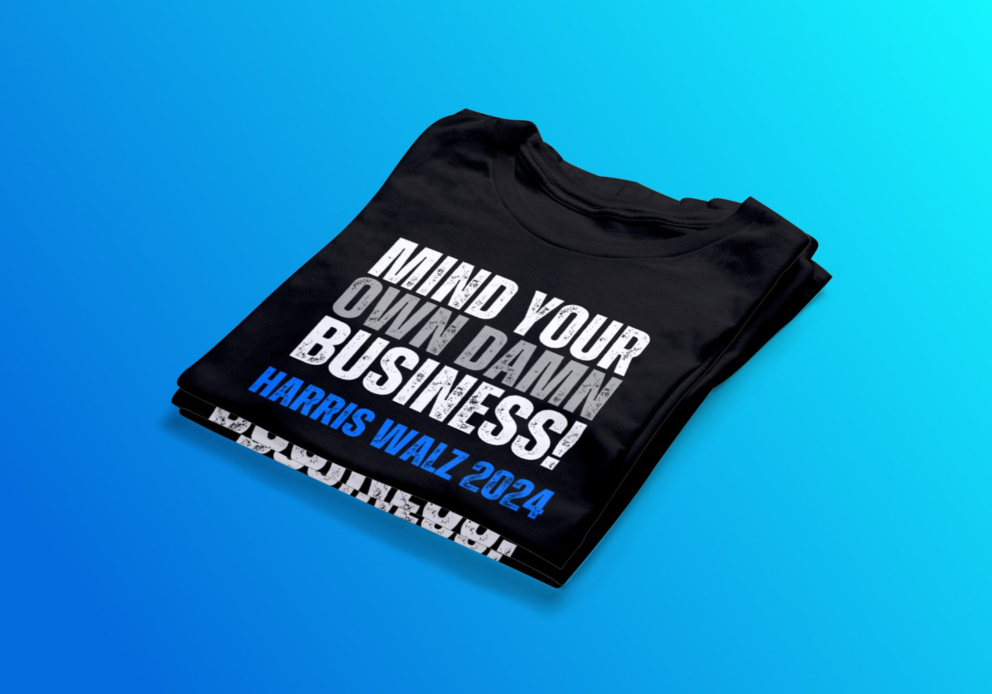 Mind Your Own Damn Business Tee