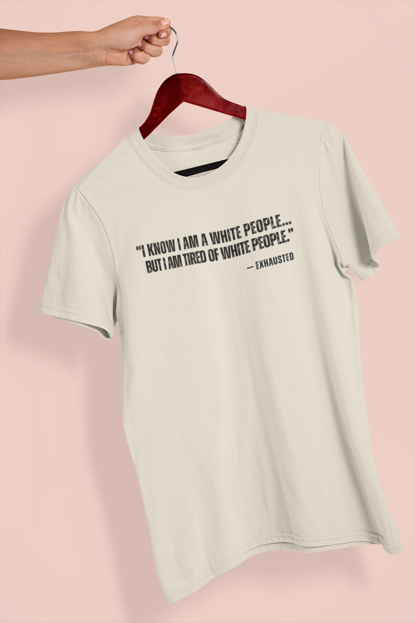 “I AM TIRED OF WHITE PEOPLE” ALLY TSHIRT