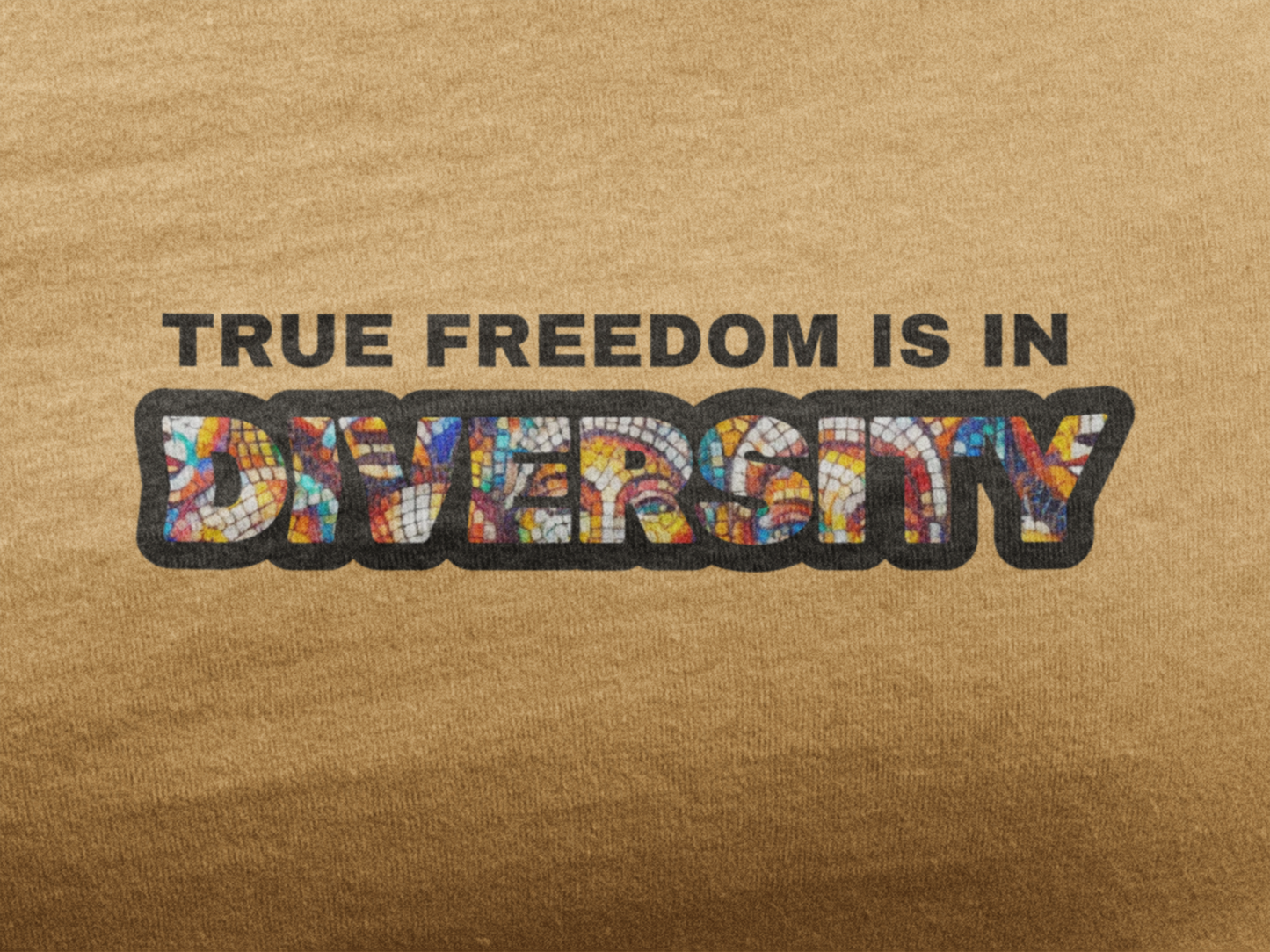 True Freedom Is In Diversity Tshirt