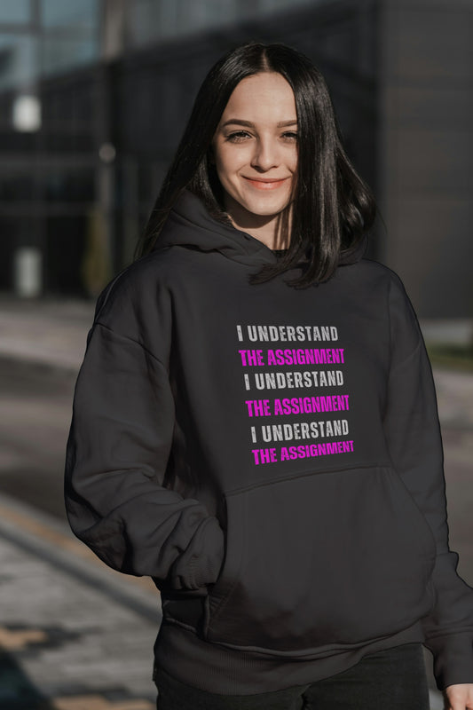 I Understand The Assignment Hoodie