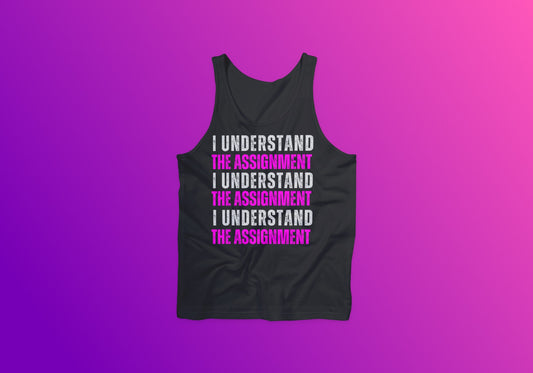 I Understand The Assignment Tank Top