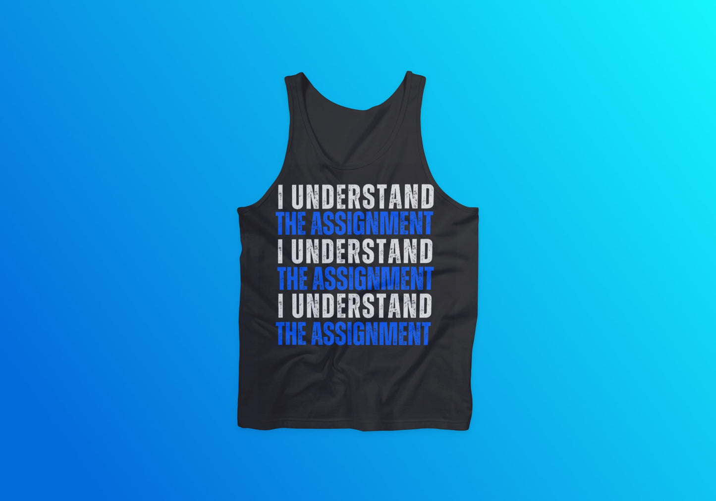 I Understand The Assignment Tank Top