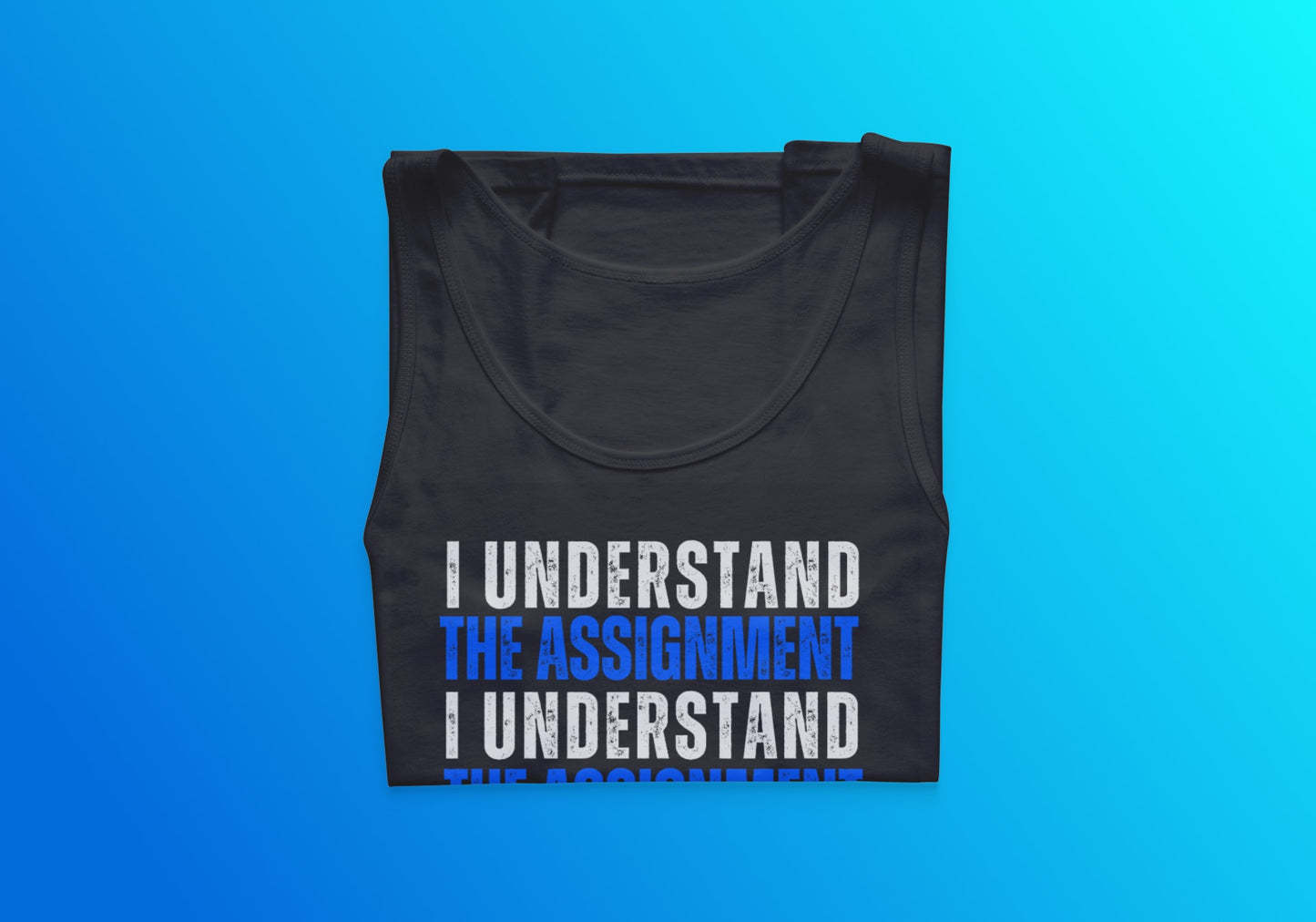 I Understand The Assignment Tank Top