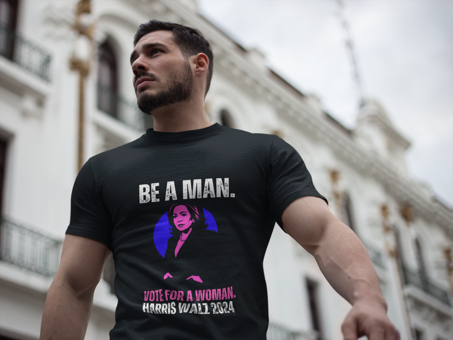 Be A Man (Vote For A Woman) Unisex Tee