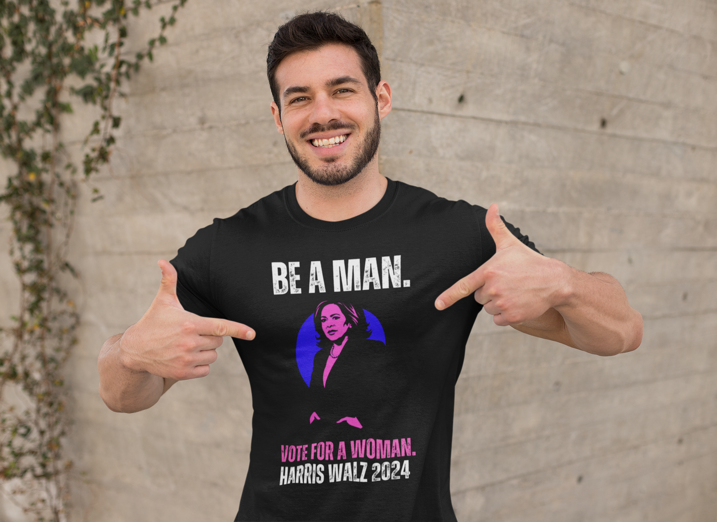 Be A Man (Vote For A Woman) Unisex Tee