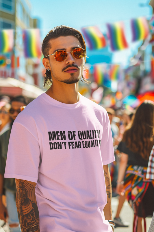 Men OF Quality Don’t Fear Equality Tee