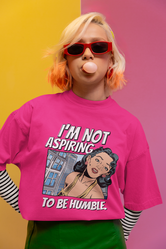 I’m Not Aspiring To Be Humble Tshirt