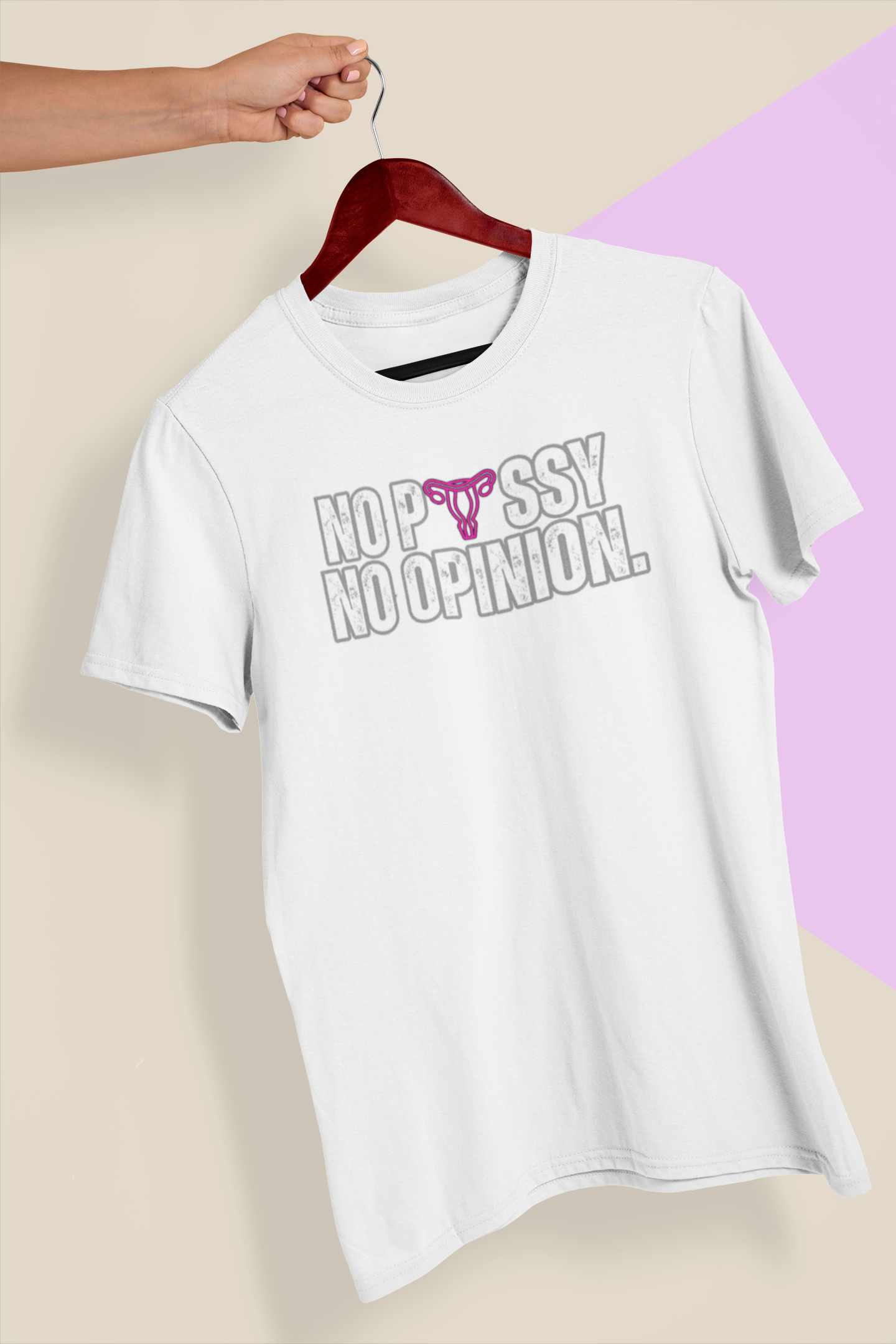 No P*ssy, No Opinion Tee