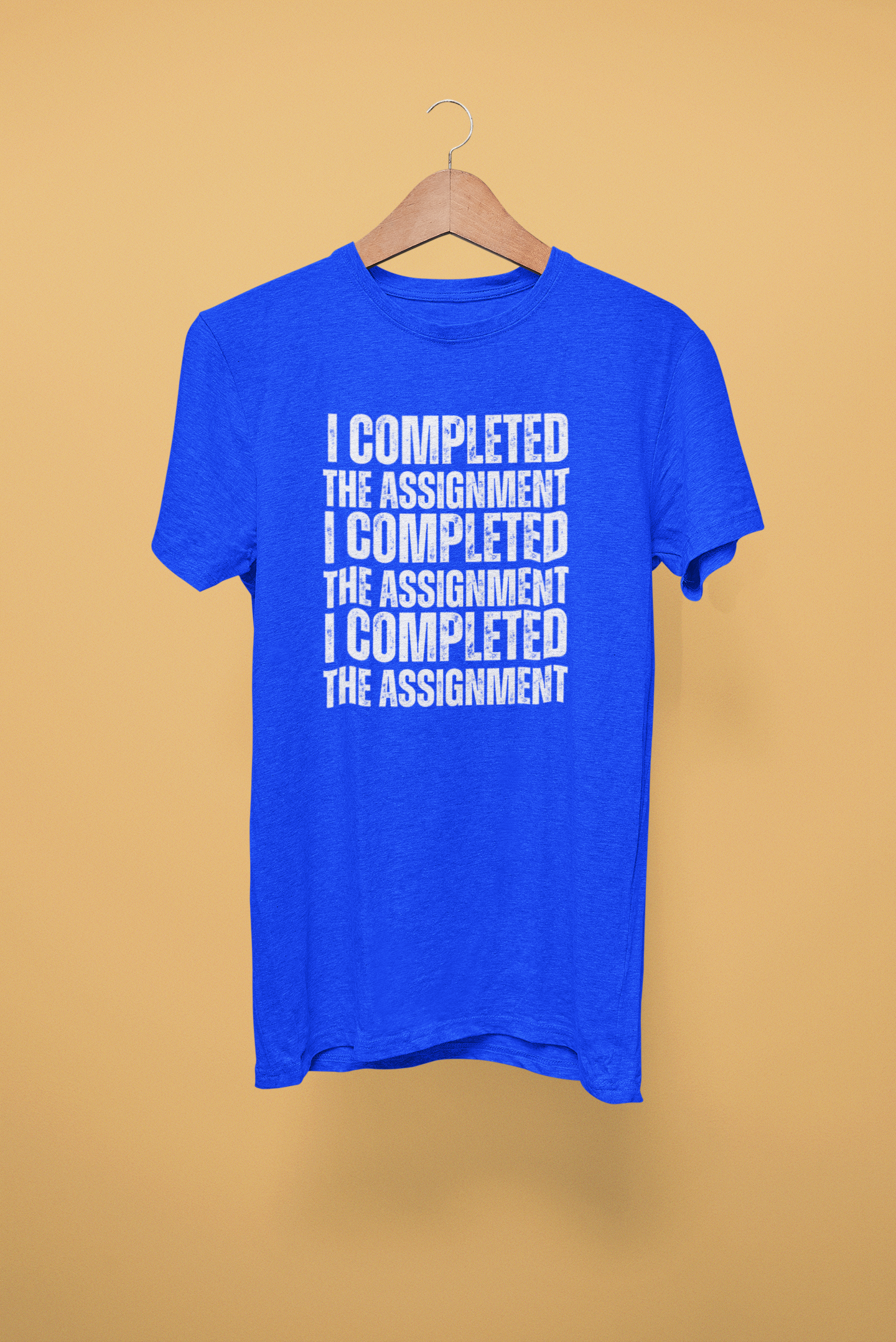 I Completed The Assignment Tshirt