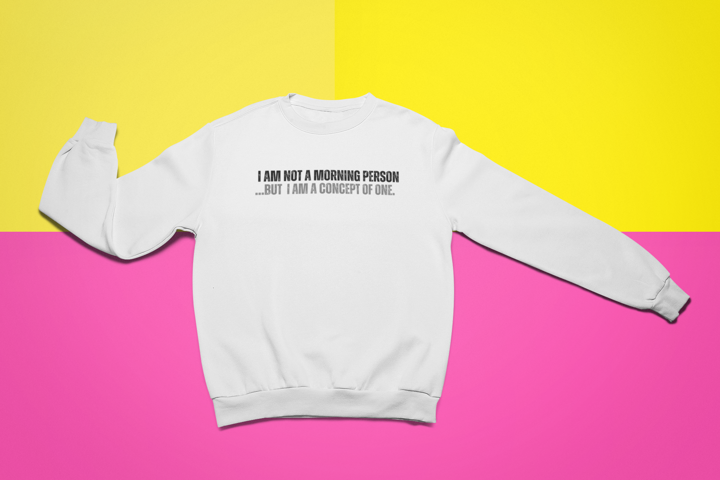 "I Am Not A Morning Person, But I Am A Concept Of One" Crewneck Sweatshirt